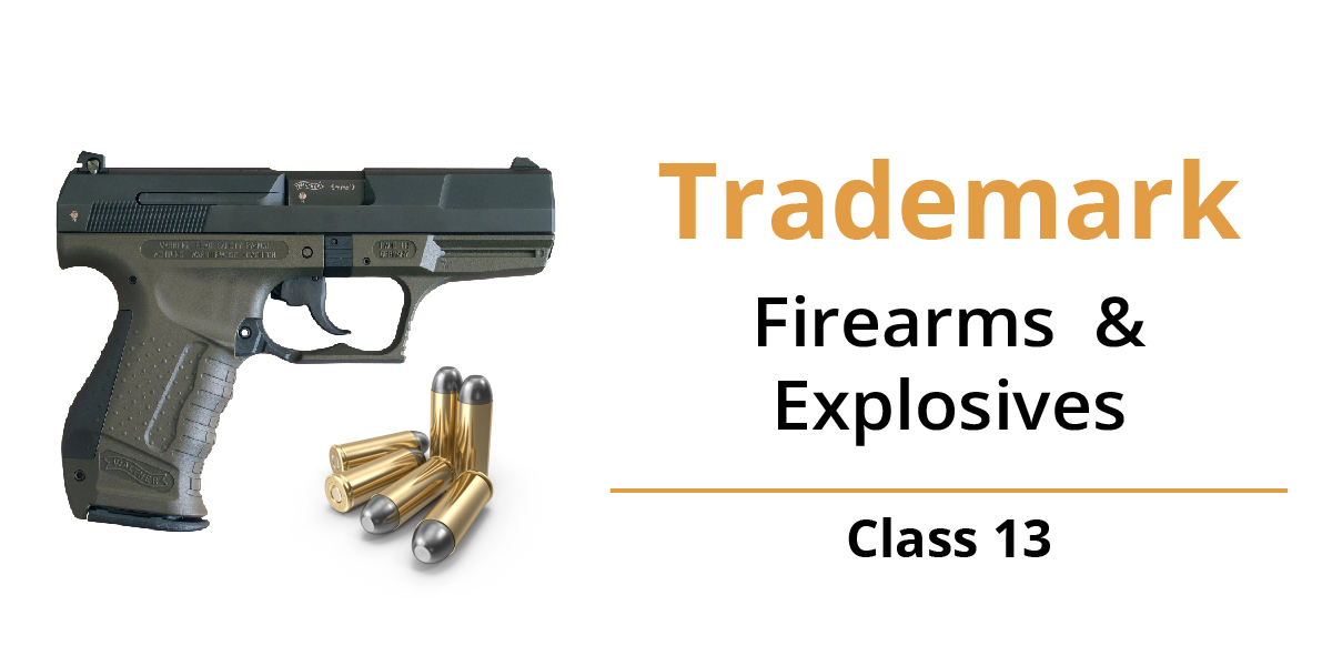 Trademark Class 13 - Fire Arms and Explosives - LegalDocs