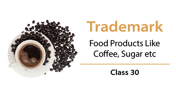 Trademark Class 30 - Food Products Like Coffee, Sugar