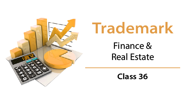 Trademark Class 36 - Finance and Real Estate