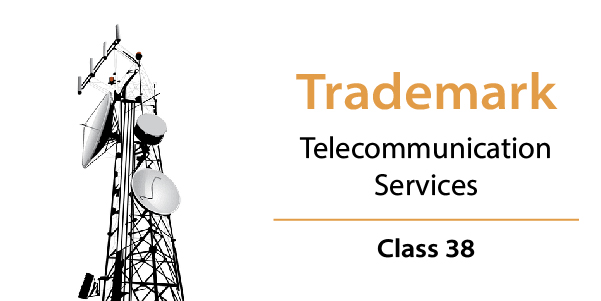 Trademark Class 38 - Telecommunication Services