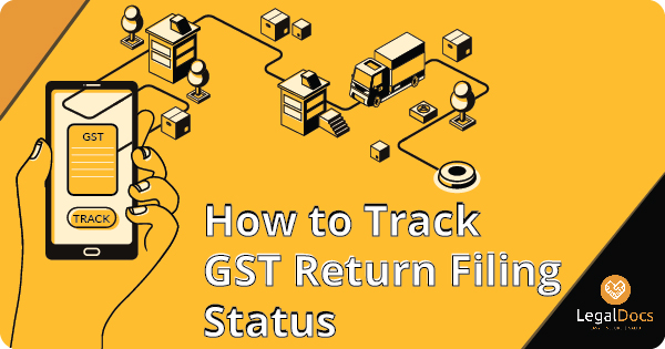 How to Track GST Return Filing Status | Legal Docs