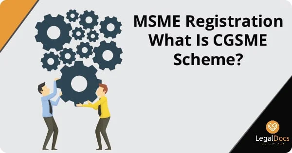 MSME Registration Process and CGSME Scheme
