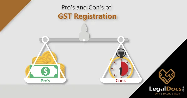 Pros and Cons of GST Registration - LegalDocs
