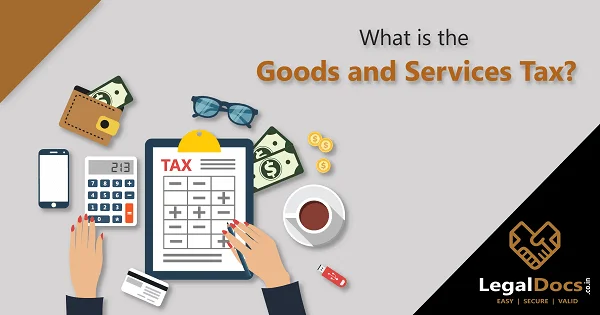 What is GST? - Goods and Services Tax Explained in Detail - LegalDocs